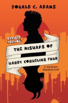 The Mishaps of Hardy Cornelius Funk : A Graphic Perspective