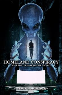 HOMELAND CONSPIRACY : BOOK 2 OF THE DARK STALKER JOURNALS