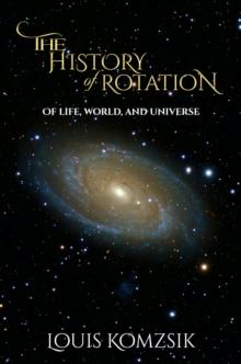 The History of Rotation : Of Life, World, and Universe