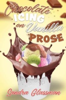 Chocolate Icing on Vanilla Prose