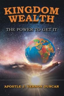 Kingdom Wealth : The Power to Get It