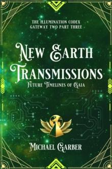 New Earth Transmissions : Future Timelines of Gaia