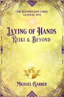 Laying of Hands : Reiki & Beyond