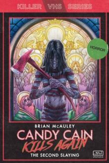 Candy Cain Kills Again: The Second Slaying : Killer VHS Series, #5