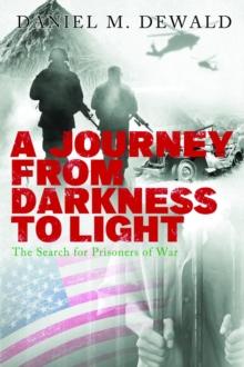 A Journey from Darkness to Light : The Search for Prisoners of War