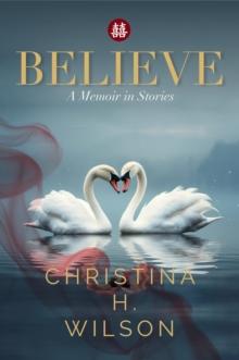 Believe: A Memoir in Stories