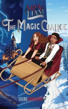 Aria & Liam: The Magic Chalice : Aria & Liam