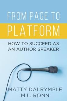 From Page to Platform: How to Succeed as an Author Speaker : The Indy Author