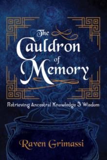 The Cauldron of Memory : Retrieving Ancestral Knowledge & Wisdom