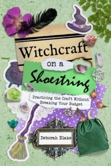 Witchcraft on a Shoestring : Practicing the Craft without Breaking your Budget