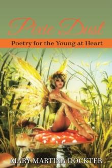 PIXIE DUST : POETRY FOR THE YOUNG AT HEART