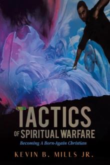 Tactics of Spiritual Warfare : Becoming A Born-Again Christian