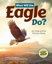 What Will the Eagle Do? : An Interactive Picture Book