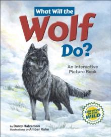 What Will the Wolf Do? : An Interactive Picture Book