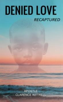 Denied Love : Recaptured