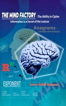 The Mind Factory : The Ability to Cipher Information is a  Secret of the Lexicon