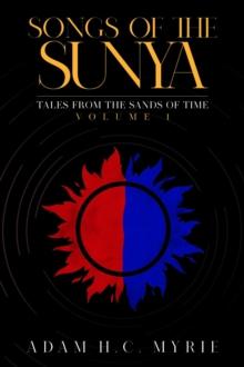 Songs of the Sunya : Tales from the Sands of Time Volume I