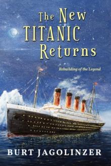 The New Titanic Returns : Rebuilding of the Legend