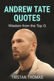 Andrew Tate Quotes : Wisdom from the Top G