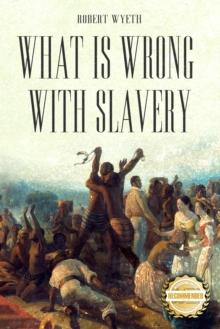 What Is Wrong With Slavery