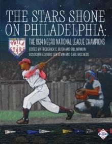 The Stars Shone on Philadelphia : The 1934 Negro National League Champions