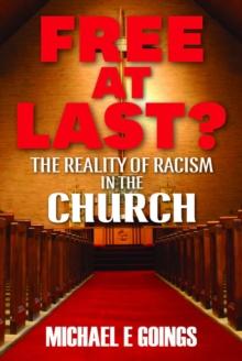 Free At Last? : The Reality Of Racism In The Church