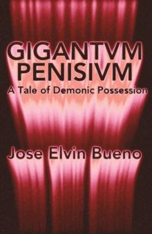 Gigantivm Penisisvm : A Tale of Demonic Possession