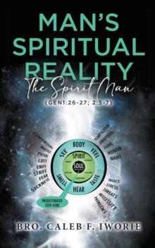 Man's Spiritual Reality : The Spirit Man