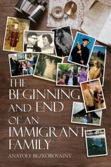 THE BEGINNING AND END OF AN IMMIGRANT FAMILY