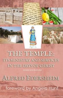 The Temple : Its Ministry and Services in the Days of Christ, Revised and Illustrated