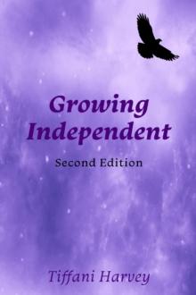 Growing Independent : A Complementary Workbook to A Journey to Independence