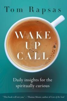 Wake Up Call : Daily Insights for the Spiritually Curious