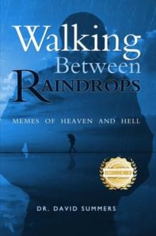 Walking Between Raindrops : Memes of Heaven and Hell