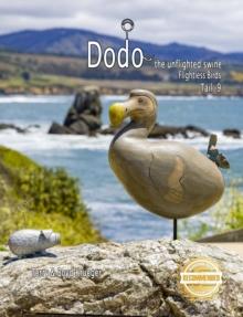 Dodo the unflighted swine : Flightless Birds Tail 9