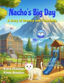 Nacho's Big Day : A Story of Bravery and Friendship