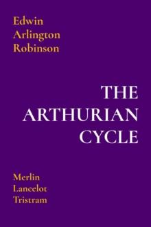 THE ARTHURIAN CYCLE : Merlin Lancelot Tristram