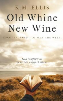 Old Whine, New Wine : Encouragement, #1