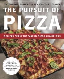 The Pursuit of Pizza : Recipes from the World Pizza Champions