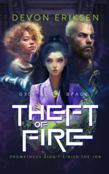 Theft of Fire : Orbital Space, #1