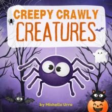 Creepy Crawly Creatures