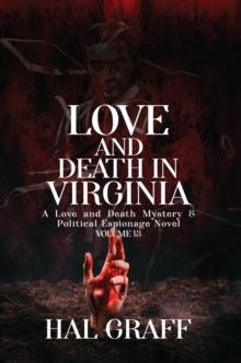 Love and Death in Virginia : A Love and Death Mystery  & Political Espionage Series