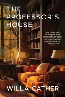 The Professor's House (Warbler Classics Annotated Edition)