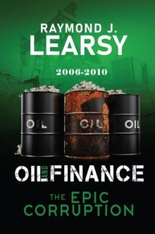 Oil and Finance : The Epic Corruption From 2006 to 2010