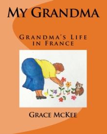 My Grandma : Grandma's Life in France