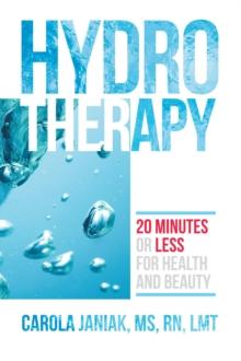 Hydrotherapy : 20 Minutes or Less for Health and Beauty