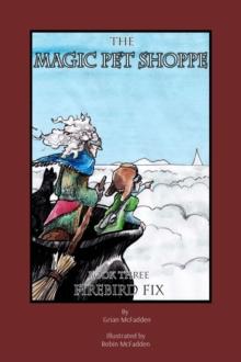 The Magic Pet Shoppe: Book 3, Firebird Fix : Book 3, Firebird Fix