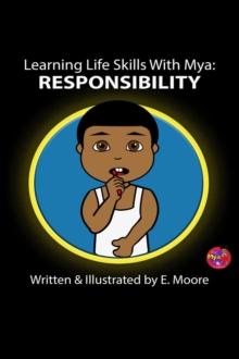 Learning Life Skills with Mya : Responsibility