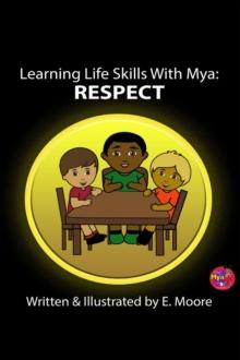 Learning Life Skills with Mya : Respect