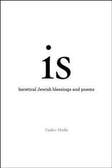 Is : Heretical Jewish blessings and poems