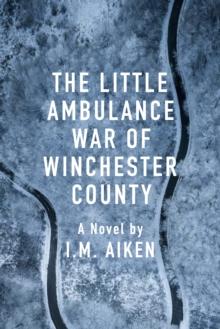 The Little Ambulance War of Winchester County : A Trowbridge Vermont Story